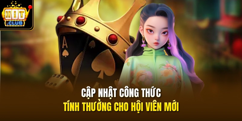 Tiến Lên Miền Nam - Sân Chơi Quy Tụ Hơn 10 Triệu Cao Thủ 4 Cập nhật công thức tính thưởng cho hội viên mới