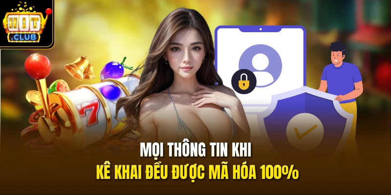 Mọi thông tin khi kê khai đều được mã hóa 100%