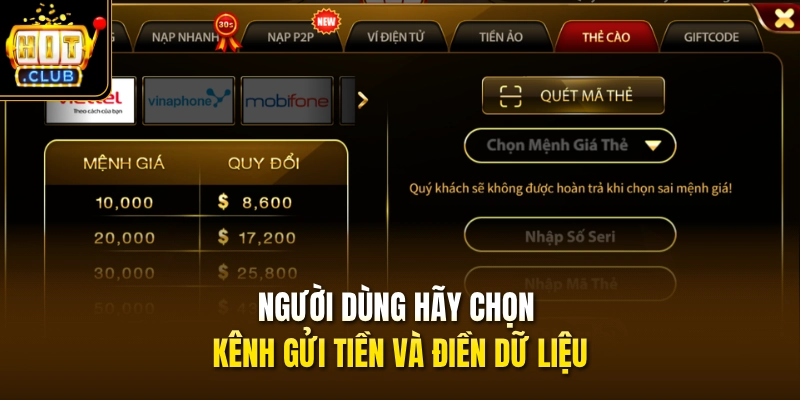 Nạp Tiền HITCLUB 2 Người dùng hãy chọn kênh gửi tiền và điền dữ liệu