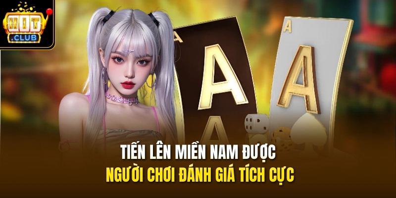 Tiến Lên Miền Nam - Sân Chơi Quy Tụ Hơn 10 Triệu Cao Thủ 2 Tiến lên miền Nam được người chơi đánh giá tích cực