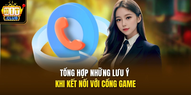 Tổng hợp những lưu ý khi kết nối với cổng game
